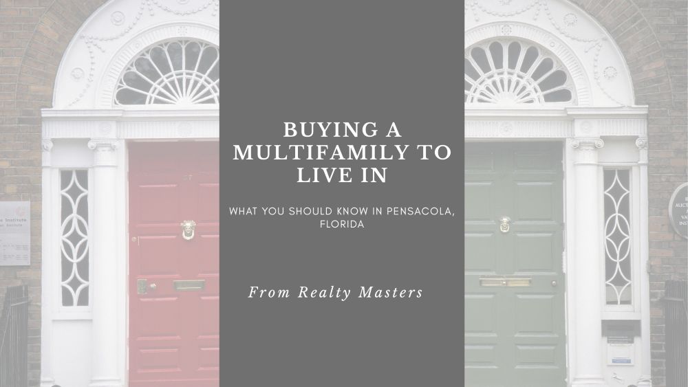 Buying a Multifamily to Live In: What You Should Know in Pensacola, Florida